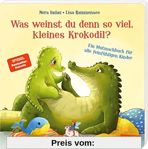 Was weinst du denn so viel, kleines Krokodil?: Ein Mutmachbuch für alle feinfühligen Kinder | Pappbilderbuch ab 2